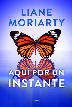 AQUÍ POR UN INSTANTE | 9788411326605 | MORIARTY, LIANE | Galatea Llibres | Llibreria online de Reus, Tarragona | Comprar llibres en català i castellà online