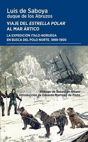 VIAJE DEL ESTRELLA POLAR AL MAR ÁRTICO | 9788419969255 | SABOYA, LUIS DE/MARTÍNEZ DE PISÓN, EDUARDO/ÁLVARO, SEBASTIÁN | Galatea Llibres | Llibreria online de Reus, Tarragona | Comprar llibres en català i castellà online