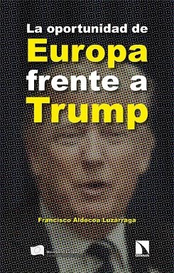 LA OPORTUNIDAD DE EUROPA FRENTE A TRUMP | 9788410673373 | ALDECOA LUZÁRRAGA, FRANCISCO | Galatea Llibres | Llibreria online de Reus, Tarragona | Comprar llibres en català i castellà online