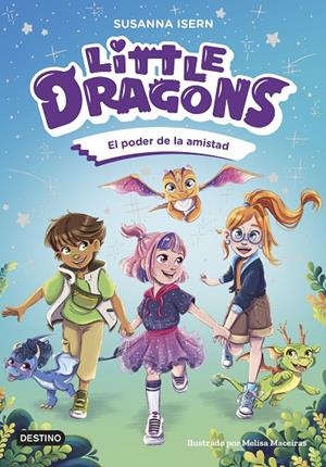 LITTLE DRAGONS 2. EL PODER DE LA AMISTAD | 9788408303824 | ISERN, SUSANNA | Galatea Llibres | Llibreria online de Reus, Tarragona | Comprar llibres en català i castellà online