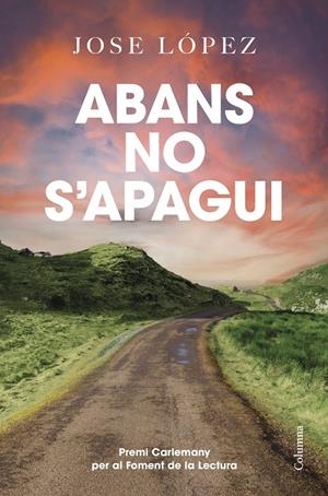 ABANS NO S'APAGUI | 9788466433778 | LÓPEZ, JOSE | Galatea Llibres | Llibreria online de Reus, Tarragona | Comprar llibres en català i castellà online
