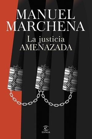 LA JUSTICIA AMENAZADA | 9788467077438 | MARCHENA, MANUEL | Galatea Llibres | Llibreria online de Reus, Tarragona | Comprar llibres en català i castellà online