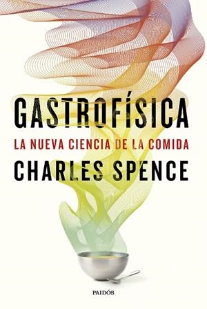 GASTROFÍSICA | 9788449343957 | SPENCE, CHARLES | Galatea Llibres | Llibreria online de Reus, Tarragona | Comprar llibres en català i castellà online