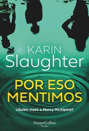POR ESO MENTIMOS | 9788410643086 | SLAUGHTER, KARIN | Galatea Llibres | Llibreria online de Reus, Tarragona | Comprar llibres en català i castellà online