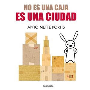 NO ES UNA CAJA, ES UNA CIUDAD | 9788413433691 | PORTIS, ANTOINETTE | Galatea Llibres | Llibreria online de Reus, Tarragona | Comprar llibres en català i castellà online