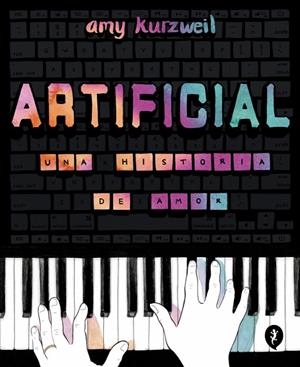 ARTIFICIAL. UNA HISTORIA DE AMOR | 9788419409928 | KURZWEIL, AMY | Galatea Llibres | Llibreria online de Reus, Tarragona | Comprar llibres en català i castellà online