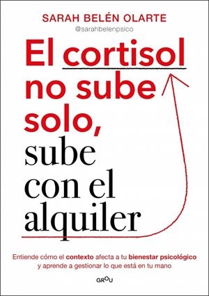 EL CORTISOL NO SUBE SOLO, SUBE CON EL ALQUILER | 9788410396135 | OLARTE, SARAH BELÉN | Galatea Llibres | Llibreria online de Reus, Tarragona | Comprar llibres en català i castellà online
