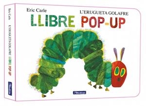 L'ERUGUETA GOLAFRE. EL LLIBRE POP-UP (COL·LECCIÓ ERIC CARLE) | 9788448869625 | CARLE, ERIC | Galatea Llibres | Llibreria online de Reus, Tarragona | Comprar llibres en català i castellà online