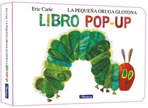 LA PEQUEÑA ORUGA GLOTONA. EL LIBRO POP-UP (COLECCIÓN ERIC CARLE) | 9788448869618 | CARLE, ERIC | Galatea Llibres | Llibreria online de Reus, Tarragona | Comprar llibres en català i castellà online
