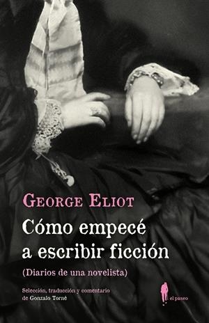 CÓMO EMPECÉ A ESCRIBIR FICCIÓN | 9788419188403 | ELIOT, GEORGE | Galatea Llibres | Librería online de Reus, Tarragona | Comprar libros en catalán y castellano online