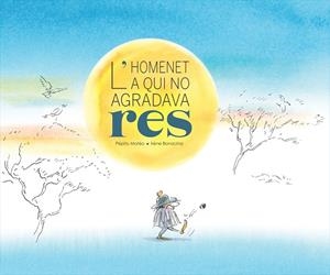 L'HOMENET A QUI NO AGRADAVA RES | 9788412896183 | MATEO, PÉPITO | Galatea Llibres | Librería online de Reus, Tarragona | Comprar libros en catalán y castellano online