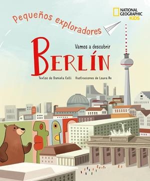BERLÍN - PEQUEÑOS EXPLORADORES | 9788854057906 | CELLI, DANIELA | Galatea Llibres | Librería online de Reus, Tarragona | Comprar libros en catalán y castellano online