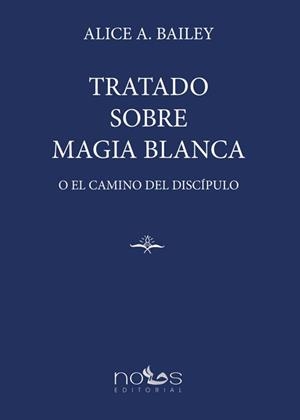 TRATADO SOBRE MAGIA BLANCA | 9788412122640 | BAILEY, ALICE | Galatea Llibres | Llibreria online de Reus, Tarragona | Comprar llibres en català i castellà online