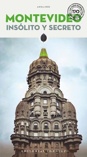 MONTEVIDEO INSÓLITO Y SECRETO | 9782361955571 | INÉS, ANA | Galatea Llibres | Llibreria online de Reus, Tarragona | Comprar llibres en català i castellà online
