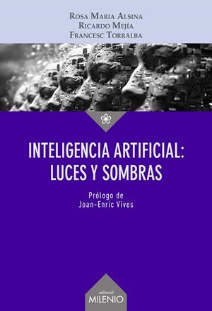 INTELIGENCIA ARTIFICIAL: LUCES Y SOMBRAS | 9788419884855 | ALSINA PAGÈS, ROSA MARIA/MEJÍA FERNÁNDEZ, RICARDO/TORRALBA ROSELLÓ, FRANCESC | Galatea Llibres | Librería online de Reus, Tarragona | Comprar libros en catalán y castellano online