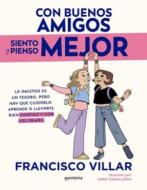 CON BUENOS AMIGOS SIENTO Y PIENSO MEJOR | 9788410396982 | VILLAR, FRANCISCO | Galatea Llibres | Llibreria online de Reus, Tarragona | Comprar llibres en català i castellà online