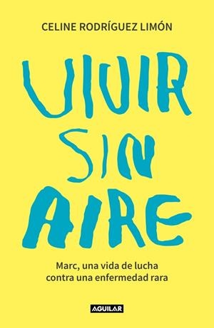 VIVIR SIN AIRE | 9788403523630 | RODRÍGUEZ LIMÓN, CELINE | Galatea Llibres | Llibreria online de Reus, Tarragona | Comprar llibres en català i castellà online