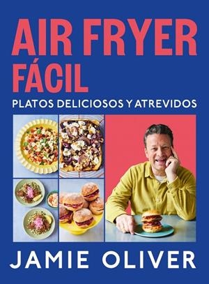 AIR FRYER FÁCIL. PLATOS DELICIOSOS Y ATREVIDOS | 9788425369858 | OLIVER, JAMIE | Galatea Llibres | Llibreria online de Reus, Tarragona | Comprar llibres en català i castellà online