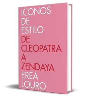 ICONOS DE ESTILO | 9788401033872 | LOURO, EREA | Galatea Llibres | Librería online de Reus, Tarragona | Comprar libros en catalán y castellano online