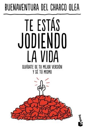 TE ESTÁS JODIENDO LA VIDA | 9788427053946 | CHARCO OLEA, BUENAVENTURA DEL | Galatea Llibres | Librería online de Reus, Tarragona | Comprar libros en catalán y castellano online