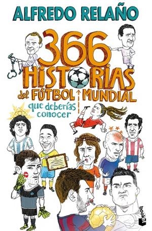 366 HISTORIAS DEL FÚTBOL MUNDIAL QUE DEBERÍAS CONOCER | 9788467076899 | RELAÑO, ALFREDO | Galatea Llibres | Llibreria online de Reus, Tarragona | Comprar llibres en català i castellà online