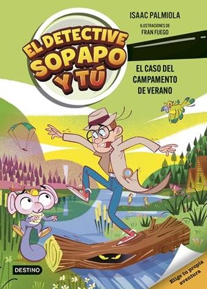 EL DETECTIVE SOPAPO Y TÚ 3. EL CASO DEL CAMPAMENTO DE VERANO | 9788408301233 | PALMIOLA, ISAAC | Galatea Llibres | Llibreria online de Reus, Tarragona | Comprar llibres en català i castellà online