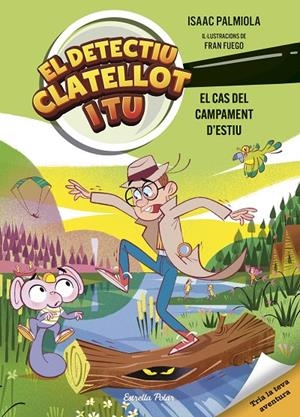 DETECTIU CLATELLOT I TU. EL CAS DEL CAMPAMENT D'ESTIU | 9791387519728 | FUEGO, FRAN | Galatea Llibres | Llibreria online de Reus, Tarragona | Comprar llibres en català i castellà online