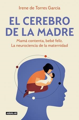 EL CEREBRO DE LA MADRE | 9788403525795 | DE TORRES GARCÍA, IRENE | Galatea Llibres | Librería online de Reus, Tarragona | Comprar libros en catalán y castellano online