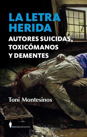 LA LETRA HERIDA AUTORES SUICIDAS TOXICOMANOS Y DEMENTES | 9788411310017 | MONTESINOS, TONI | Galatea Llibres | Llibreria online de Reus, Tarragona | Comprar llibres en català i castellà online