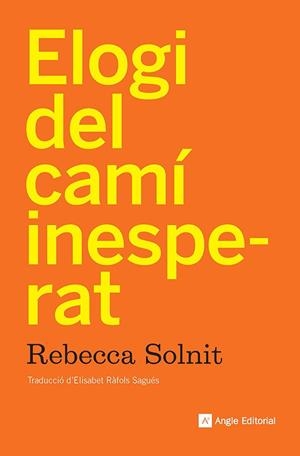 ELOGI DEL CAMÍ INESPERAT | 9788410112919 | SOLNIT, REBECCA | Galatea Llibres | Llibreria online de Reus, Tarragona | Comprar llibres en català i castellà online