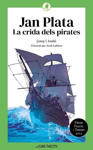 JAN PLATA. LA CRIDA DELS PIRATES | 9788424675790 | BADAL, JOSEP LLUÍS | Galatea Llibres | Llibreria online de Reus, Tarragona | Comprar llibres en català i castellà online