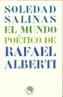MUNDO POETICO DE RAFAEL ALBERTI | 9788495078230 | SALINAS, SOLEDAD | Galatea Llibres | Llibreria online de Reus, Tarragona | Comprar llibres en català i castellà online