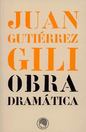 OBRA DRAMATICA JUAN GUTIERREZ GILI | 9788495078322 | GUTIERREZ GILI, JUAN | Galatea Llibres | Llibreria online de Reus, Tarragona | Comprar llibres en català i castellà online