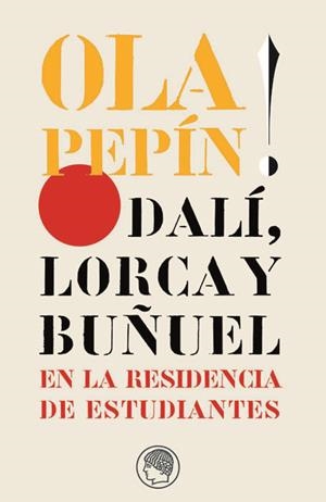 OLA PEPIN! DALI, LORCA Y BUÑUEL | 9788495078469 | Galatea Llibres | Llibreria online de Reus, Tarragona | Comprar llibres en català i castellà online
