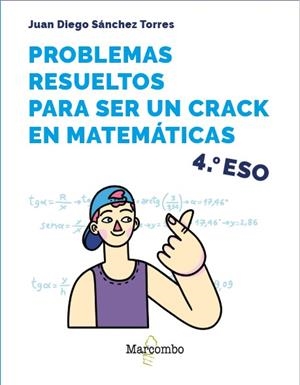 PROBLEMAS RESUELTOS PARA SER UN CRACK EN MATEMÁTICAS. 4º ESO | 9788426737915 | SÁNCHEZ TORRES, JUAN DIEGO | Galatea Llibres | Librería online de Reus, Tarragona | Comprar libros en catalán y castellano online