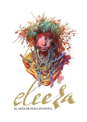 ELEEZA. EL ARTE DE ELIZA IVANOVA | 9788426740335 | IVANOVA, ELIZA | Galatea Llibres | Llibreria online de Reus, Tarragona | Comprar llibres en català i castellà online