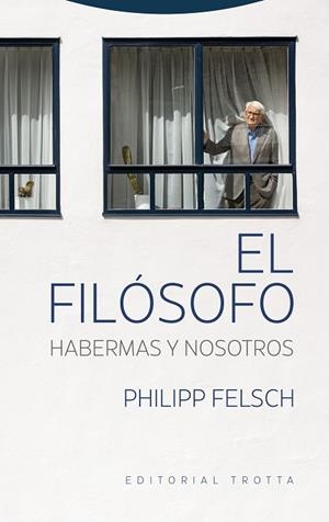 EL FILÓSOFO. HABERMAS Y NOSOTROS | 9788413643106 | FELSCH, PHILIPP | Galatea Llibres | Llibreria online de Reus, Tarragona | Comprar llibres en català i castellà online