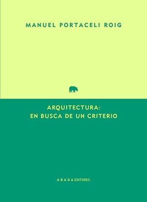 ARQUITECTURA: EN BUSCA DE UN CRITERIO | 9791387521226 | PORTACELI ROIG, MANUEL | Galatea Llibres | Llibreria online de Reus, Tarragona | Comprar llibres en català i castellà online