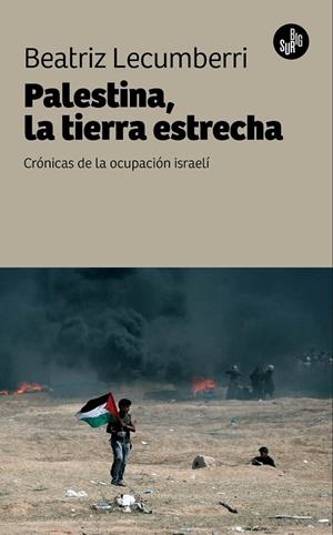 PALESTINA LA TIERRA ESTRECHA | 9788412909784 | LECUMBERRI, BEATRIZ | Galatea Llibres | Llibreria online de Reus, Tarragona | Comprar llibres en català i castellà online