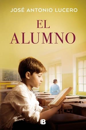 EL ALUMNO | 9788466682299 | LUCERO, JOSÉ ANTONIO | Galatea Llibres | Librería online de Reus, Tarragona | Comprar libros en catalán y castellano online