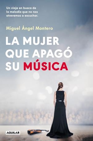 LA MUJER QUE APAGÓ SU MÚSICA | 9788403525214 | MONTERO, MIGUEL ÁNGEL | Galatea Llibres | Llibreria online de Reus, Tarragona | Comprar llibres en català i castellà online