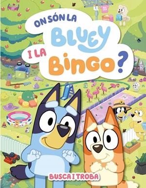 ON SÓN LA BLUEY I LA BINGO? (EDICIÓ EN CATALÀ) | 9788448871000 | BLUEY | Galatea Llibres | Librería online de Reus, Tarragona | Comprar libros en catalán y castellano online