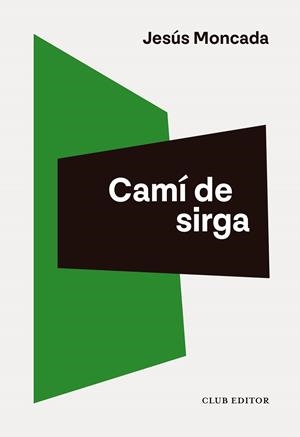 CAMÍ DE SIRGA | 9788473294713 | MONCADA, JESÚS | Galatea Llibres | Llibreria online de Reus, Tarragona | Comprar llibres en català i castellà online