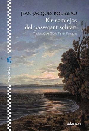 ELS SOMIEJOS DEL PASSEJANT SOLITARI | 9788419908254 | ROUSSEAU, JEAN-JAQUES | Galatea Llibres | Librería online de Reus, Tarragona | Comprar libros en catalán y castellano online