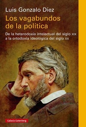 LOS VAGABUNDOS DE LA POLÍTICA | 9788410317161 | DÍEZ, LUIS GONZALO | Galatea Llibres | Librería online de Reus, Tarragona | Comprar libros en catalán y castellano online
