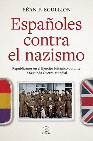 ESPAÑOLES CONTRA EL NAZISMO | 9788467077858 | SCULLION, SÉAN F. | Galatea Llibres | Llibreria online de Reus, Tarragona | Comprar llibres en català i castellà online