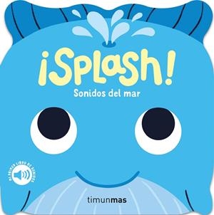 ¡SPLASH! SONIDOS DEL MAR. MI PRIMER LIBRO DE SONIDOS | 9788408297796 | DALL'AVA, CAROLINE | Galatea Llibres | Librería online de Reus, Tarragona | Comprar libros en catalán y castellano online