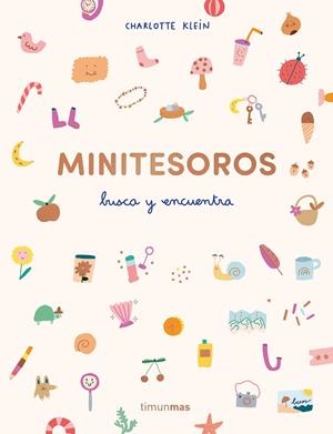 MINITESOROS. BUSCA Y ENCUENTRA | 9788408294214 | KLEIN, CHARLOTTE | Galatea Llibres | Librería online de Reus, Tarragona | Comprar libros en catalán y castellano online