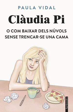 CLÀUDIA PI O COM BAIXAR DELS NÚVOLS SENSE TRENCAR-SE UNA CAMA | 9788410028531 | VIDAL OLIVERAS, PAULA | Galatea Llibres | Llibreria online de Reus, Tarragona | Comprar llibres en català i castellà online