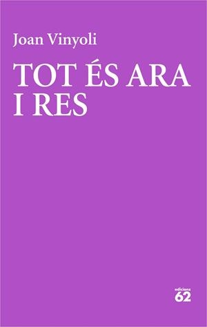 TOT ÉS ARA I RES | 9788429782691 | VINYOLI, JOAN | Galatea Llibres | Llibreria online de Reus, Tarragona | Comprar llibres en català i castellà online